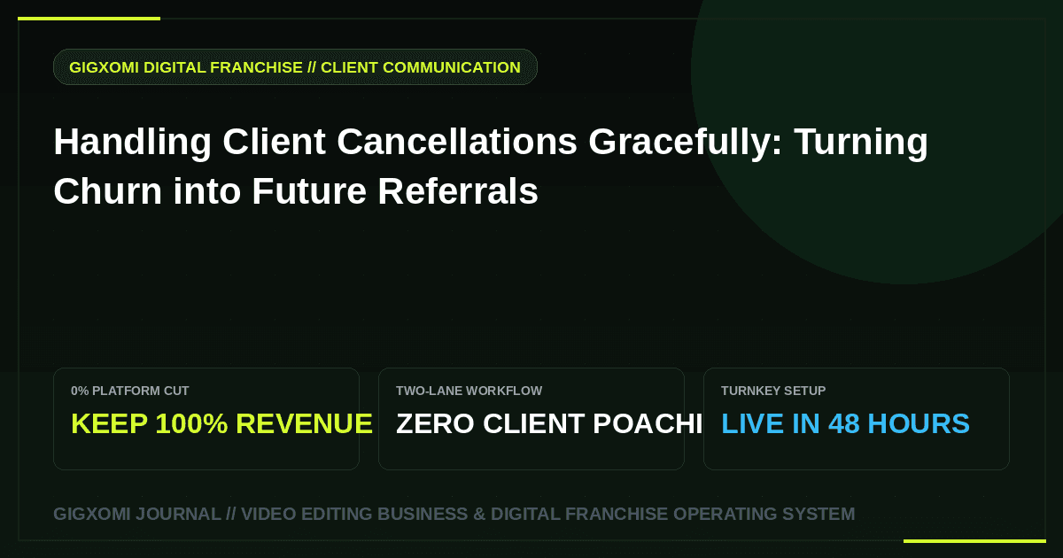 Handling Client Cancellations Gracefully: Turning Churn into Future Referrals