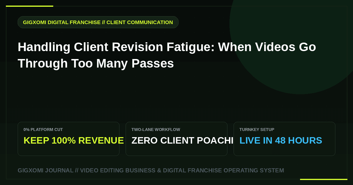 Handling Client Revision Fatigue: When Videos Go Through Too Many Passes