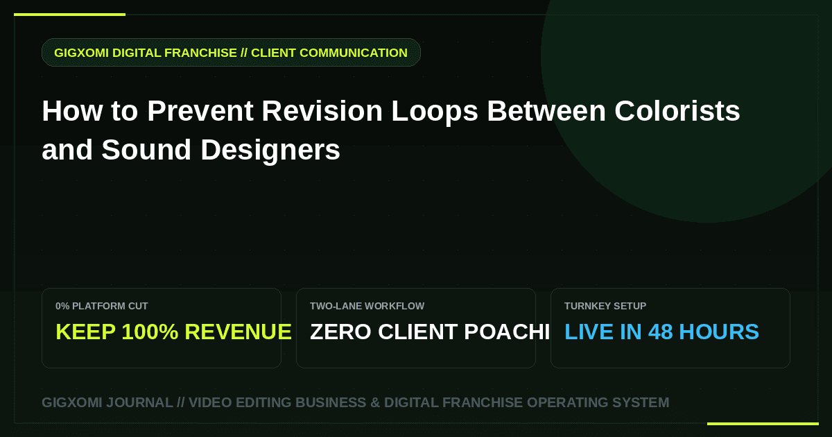 How to Prevent Revision Loops Between Colorists and Sound Designers