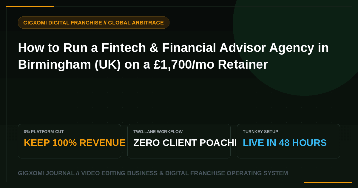 How to Run a Fintech & Financial Advisor Agency in Birmingham (UK) on a £1,700/mo Retainer