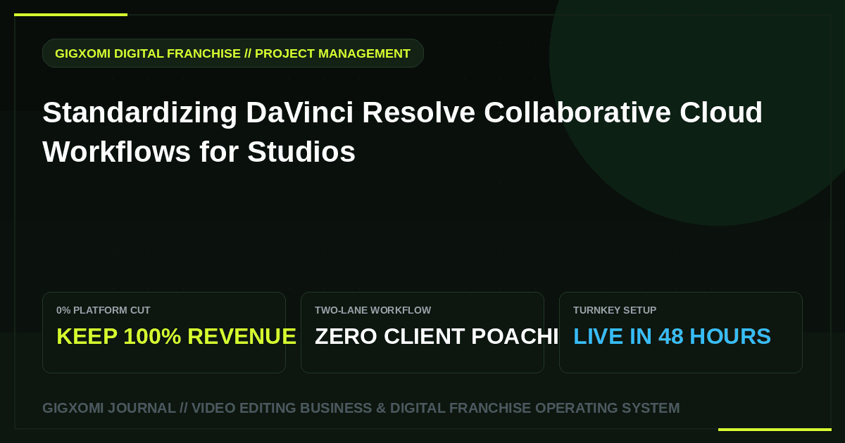 Standardizing DaVinci Resolve Collaborative Cloud Workflows for Studios