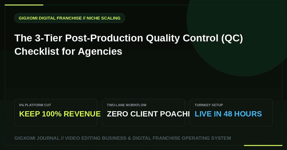 The 3-Tier Post-Production Quality Control (QC) Checklist for Agencies