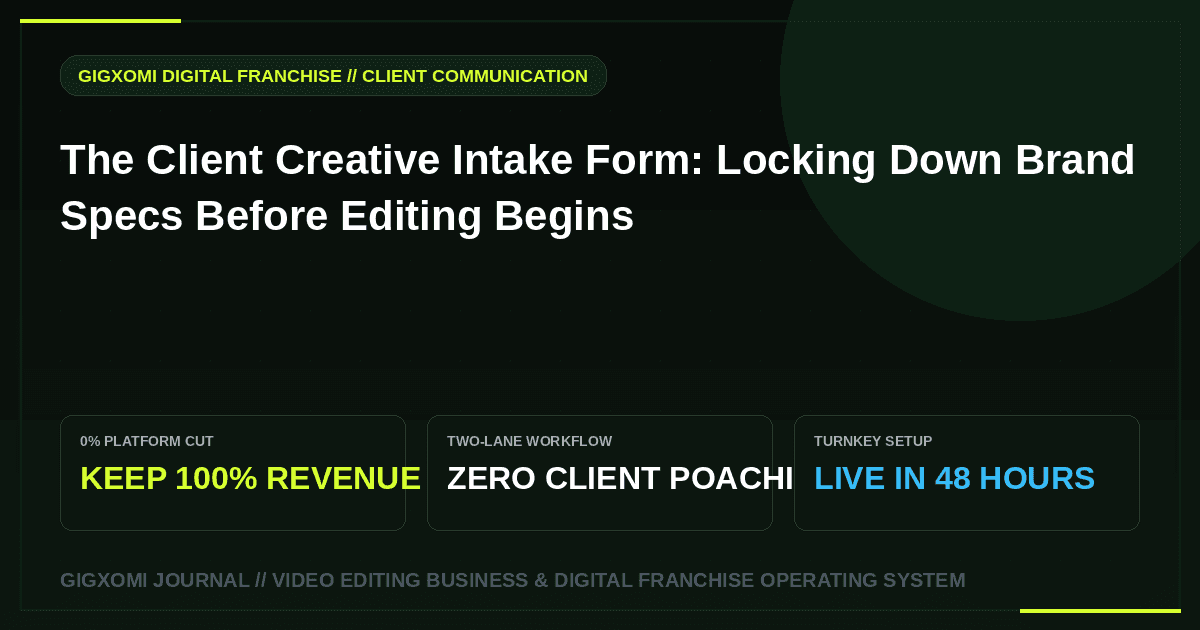 The Client Creative Intake Form: Locking Down Brand Specs Before Editing Begins