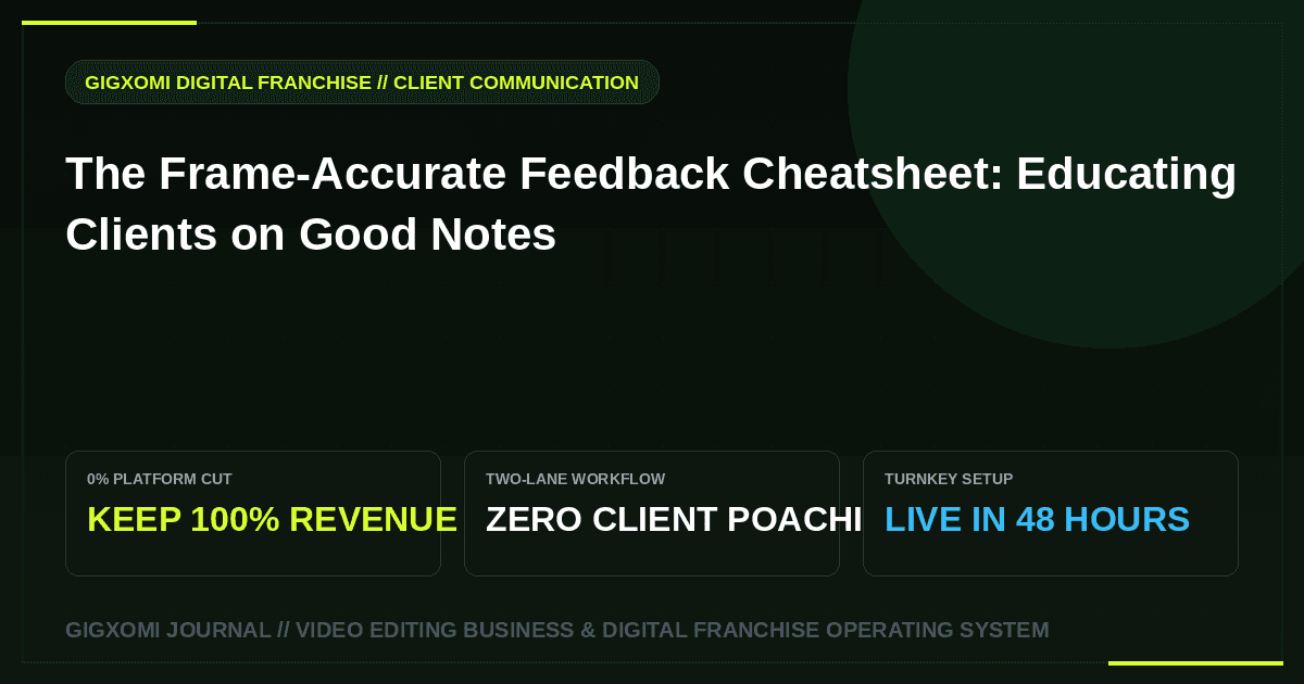 The Frame-Accurate Feedback Cheatsheet: Educating Clients on Good Notes